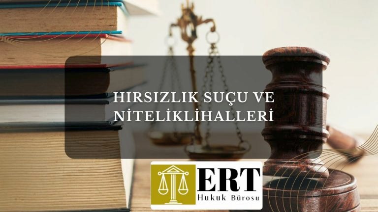 Hırsızlık Suçu ve Nitelikli Halleri