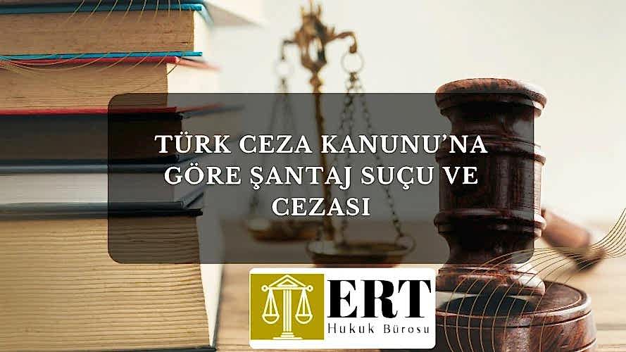 Türk Ceza Kanunu’na Göre Şantaj Suçu ve Cezası